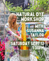 Natural dye class with Susanna Taylor, featuring participants learning dyeing techniques at a scheduled event.